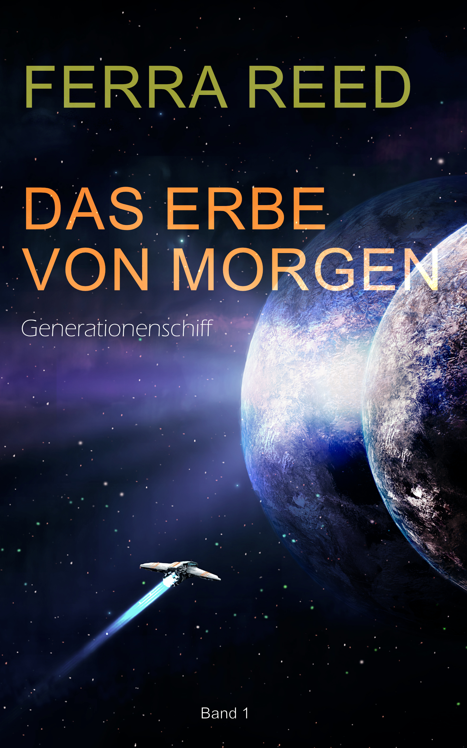 Cover von der Space Opera "Das Erbe von morgen", es zeigt einen Planeten mit einem Raumschiff, das darauf zufliegt